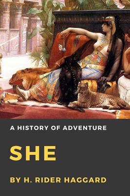 She: A History of Adventure - Haggard, H Rider, Sir