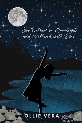 She Bathed in Moonlight and Waltzed with Sins - McCoy, Chelsia (Editor), and Vera, Ollie