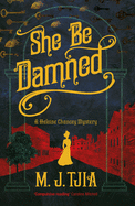 She Be Damned: A Heloise Chancey Mystery Volume 1