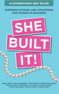 She Built It!: Inspiring Strategies and Stories for Women in Business