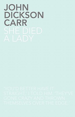 She Died a Lady - Carr, John Dickson