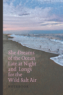 She Dreams of the Ocean Late at Night Notebook: Blank Lined 6X9" Notebook