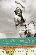 She Flew the Coop: A Novel Concerning Life, Death, Sex and Recipes in Limoges, Louisiana