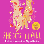 She Gets the Girl: The New York Times Bestselling Feel-Good Romantic Comedy!