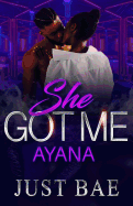 She Got Me: Ayana