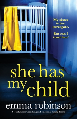 She Has My Child: A totally heart-wrenching and emotional family drama - Robinson, Emma