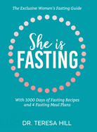 She is fasting: the exclusive women's fasting guide with 1000 days of fasting recipes and 4 fasting meal plans.