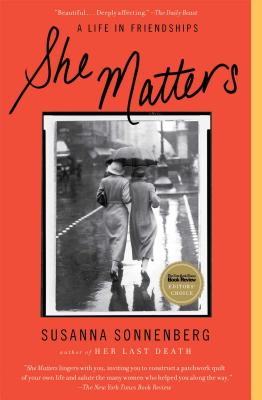 She Matters: A Life in Friendships - Sonnenberg, Susanna