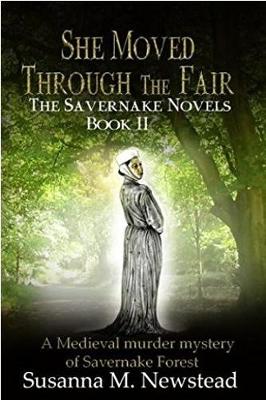 She Moved Through the Fair: The Savernake Novels Book II - Newstead, Susanna M.