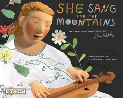 She Sang for the Mountains: The Story of Jean Ritchie--Singer Songwriter, Activist - Hitchcock, Shannon, and Page, Sophie (Illustrator)