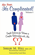 She Says, It's Complicated - Hill, Shelby M, and Ross, Carol (Foreword by)