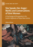 She Speaks Her Anger: Myths and Conversations of Gimi Women: A Psychological Ethnography in the Eastern Highlands of Papua New Guinea