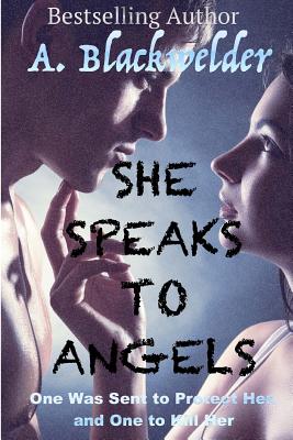 She Speaks to Angels - Blackwelder, Ami, and Webb, Connie (Editor), and Egan, Ashely (Editor)