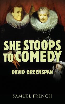 She Stoops to Comedy - Greenspan, David