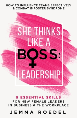 She Thinks Like a Boss: Leadership - Roedel, Jemma L