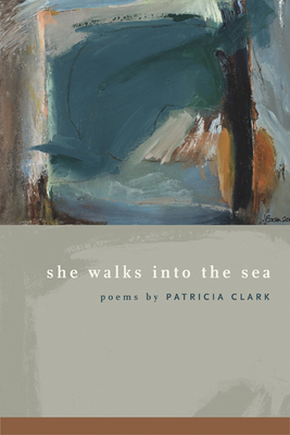 She Walks Into the Sea - Clark, Patricia
