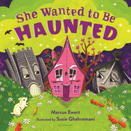 She Wanted to Be Haunted: A Halloween Picture Book