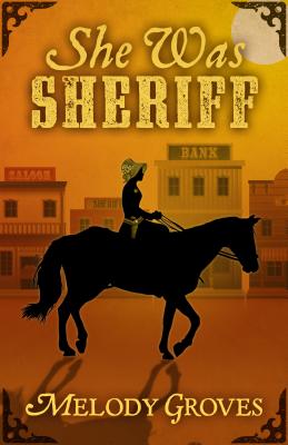She Was Sheriff - Groves, Melody