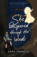She Whispered through the Woods