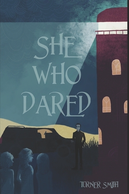 She Who Dared - Smith, Turner