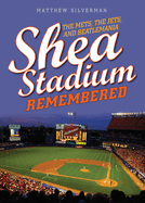 Shea Stadium Remembered: The Mets, the Jets, and Beatlemania
