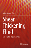 Shear Thickening Fluid: Case Studies in Engineering