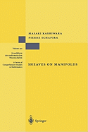 Sheaves on Manifolds: With a Short History. Les Dbuts de la Thorie Des Faisceaux. by Christian Houzel