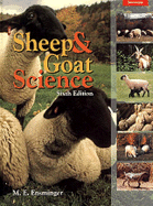 Sheep and Goat Science - Ensminger, M E, and Parker, Ronald B