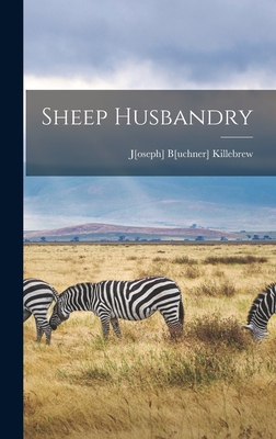 Sheep Husbandry - Killebrew, J[oseph] B[uchner] 1831-19 (Creator)