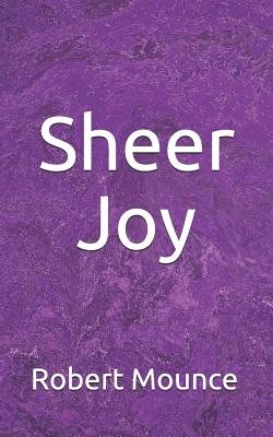 Sheer Joy - Mounce, Robert