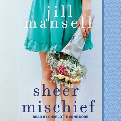 Sheer Mischief - Mansell, Jill, and Dore, Charlotte Anne (Read by)
