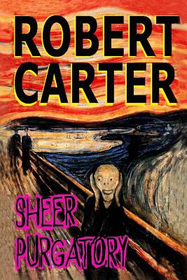 Sheer Purgatory - Carter, Robert