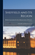 Sheffield and Its Region; a Scientific and Historical Survey
