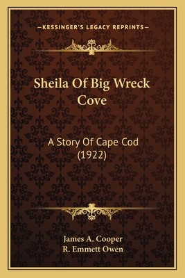 Sheila Of Big Wreck Cove: A Story Of Cape Cod (1922) - Cooper, James A