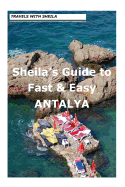 Sheila's Guide to Fast & Easy Antalya. - Simkin, Sheila