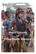 Sheila's Guide to Tribal South Ethiopia