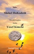 Shekel HaKodesh: Principles of the Jewish faith - Philosophically