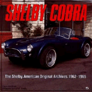 Shelby Cobra: The Shelby American Original Color Archives 1963-1965 - Friedman, Dave