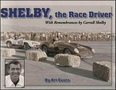 Shelby, The Race Driver: With Rememberances by Carroll Shelby
