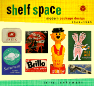 Shelf Space: Modern Package Design 1945-1965
