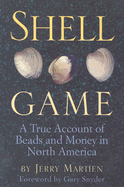 Shell Game: A True Account of Beads and Money in North America