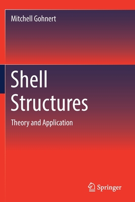 Shell Structures: Theory and Application - Gohnert, Mitchell