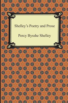 Shelley's Poetry and Prose - Shelley, Percy Bysshe