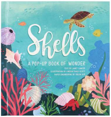 Shells: A Pop-Up Book of Wonder - Lawler, Janet, and Kim, Yoojin