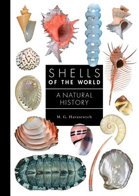 Shells of the World: A Natural History - Harasewych, M G