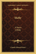 Shelly: A Poem (1908)