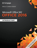 Shelly Cashman Series® Microsoft® Office 365 & Office 2016: Introductory