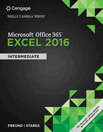 Shelly Cashman Series Microsoft Office 365 & Excel 2016: Intermediate, Loose-Leaf Version