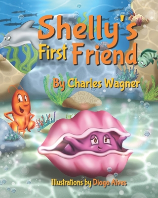 Shelly's First Friend - Wagner, Charles