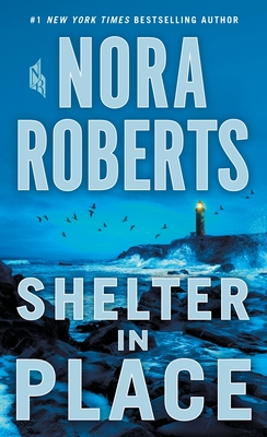 Shelter in Place - Roberts, Nora